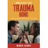 Breaking The Trauma Bond:: Staying Married Without Killing Each Other