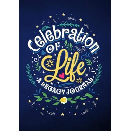 Celebration of Life: A Legacy Journal