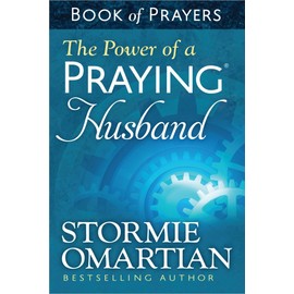 The Power of a PrayingÂ® Husband Book of Prayers
