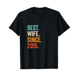 Best Wife Since 2015 | 10th wedding anniversary 10 years T-Shirt