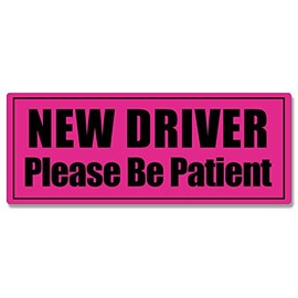 Pink and Black: New Driver Please Be Patient Bumper Sticker (Vehicle Safety Drive Safely Safe Student Driver Learning Vinyl Decal for Cars, Trucks, and Vans (3 x 8 inch)