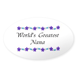 CafePress Greatest Nana Oval Sticker Oval Car Bumper Sticker