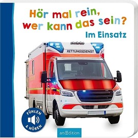 Hör mal rein, wer kann das sein? – Im Einsatz: Fühlen und hören | Hochwertiges Pappbilderbuch mit 5 realistischen Sounds und Fühlelementen für Kinder ab 18 Monaten