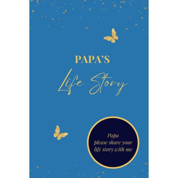 Papa's Life Story: A Guided Memory and Keepsake Journal to