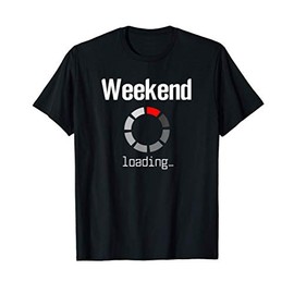 Awesome Weekend loading - Trending Funny Weekend T-Shirt