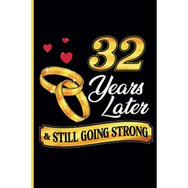 32nd Wedding Anniversary Notebook: Funny 32nd Wedding Anniversary Journal for Couples Married 32 Years – Perfect Keepsake for Celebrating 32nd Year Together
