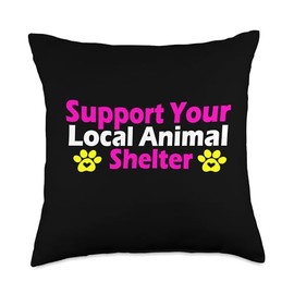 Support Your Local Animal Shelter Adopt Dog Cat Pet Rescue Throw Pillow
