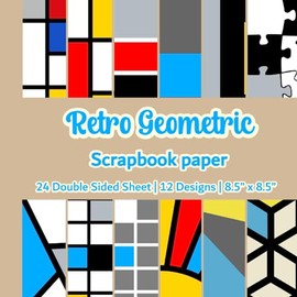 Retro Geometric Scrapbook Paper: Retro Mondrian Patterns | 12 Designs | 24 Double Sided Non Perforated Decorative Paper Craft For Craft Projects, Card ... Mixed Media Art and Junk Journaling | Vol. 3