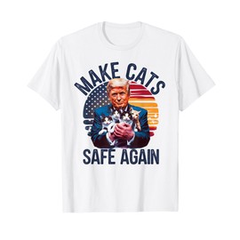 Make Cats Safe Again Vote Trump Save Our Pets Cats Dogs 2024 T-Shirt