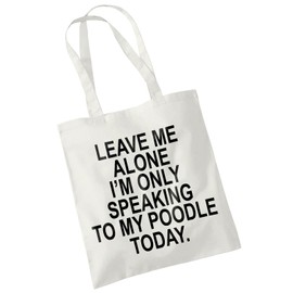 Poodle Gifts for Dog Lovers Owners - Shopper Tote Bags for Women - Funny Reusable Shopping Bag for Groceries, Gift bags, Book Bag, Travel Bag - 100% Cotton - Leave Me Alone
