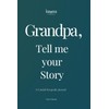 Grandpa, Tell Me Your Story: A Guided Keepsake Journal –