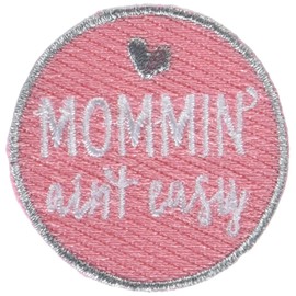 Simplicity 19320100053 Momin' Ain't Easy Iron On Applique Patch for Clothes, Backpacks, and Accessories, 1.75" D