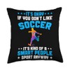 Soccer Funny Boys It's Kind Of A Smart People Sport