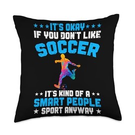 Soccer Funny Boys It's Kind Of A Smart People Sport Throw Pillow