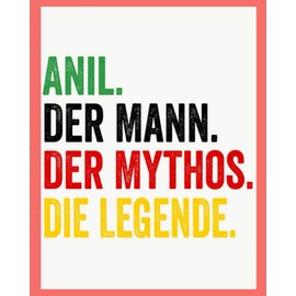 Anil Der Mann Der Mythos Die Legende: Personalisiertes Geschenk Für Anil, 8x10 inches Notizbuch mit 120 Seiten, Individuelle Geschenkidee notizbuch blanko