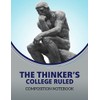 The Thinker's College Ruled Composition Notebook: Your College Ruled Composition
