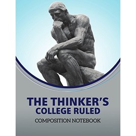 The Thinker's College Ruled Composition Notebook: Your College Ruled Composition Notebook