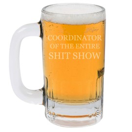 12oz Beer Mug Stein Glass Gift Coordinator Of The Entire Sht Show Funny For Boss