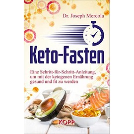 Keto-Fasten: Eine Schritt-für-Schritt-Anleitung, um mit der ketogenen Ernährung gesund und fit zu werden