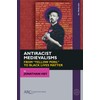Antiracist Medievalisms: From “Yellow Peril” to Black Lives Matter
