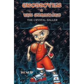 Crossover and the Gymbrats: The Crystal Baller