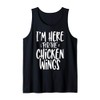 Chicken Wings Apparel Gift I'm Here For The Chicken Wings