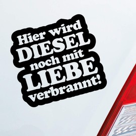 Hellweg Druckerei "Hier Wird Diesel noch mit Liebe verbrannt" Car Sticker Rear Window Sticker