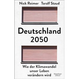 Deutschland 2050: Wie der Klimawandel unser Leben verändern wird