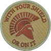 WITH YOUR SHIELD OR ON IT SPARTAN MORALE PATCH |