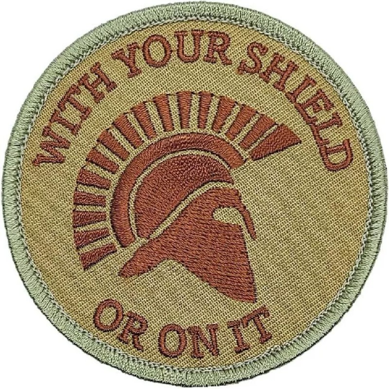 WITH YOUR SHIELD OR ON IT SPARTAN MORALE PATCH |