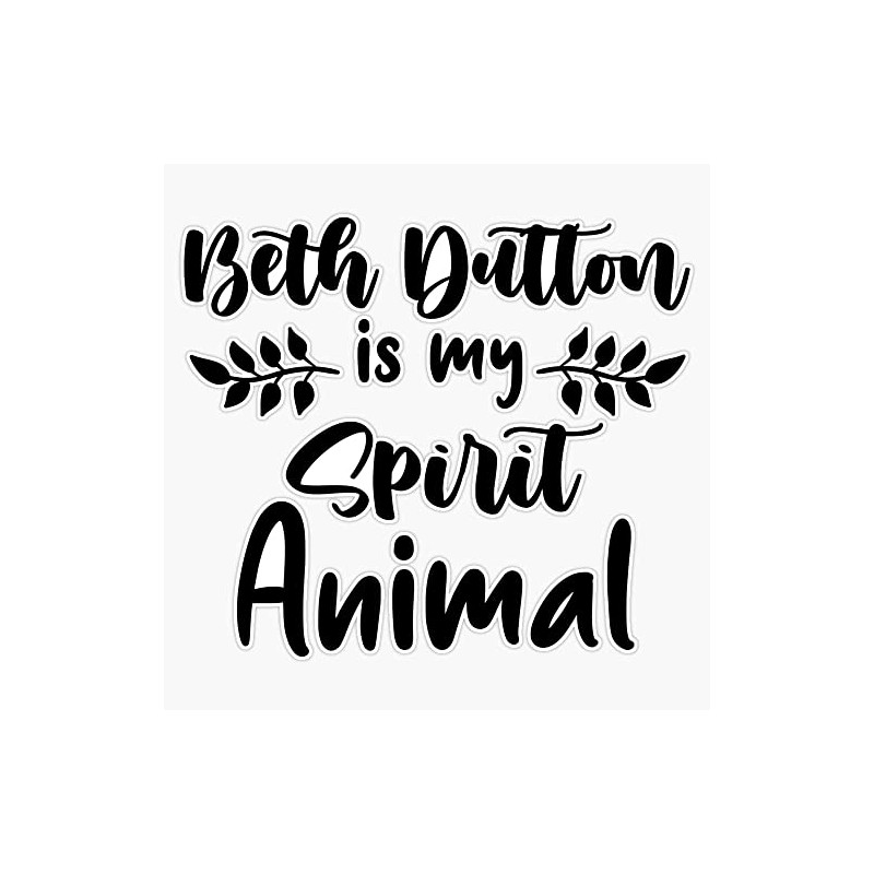Beth Dutton is my spirit animal Bumper Sticker Vinyl Decal