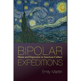 Bipolar Expeditions: Mania and Depression in American Culture