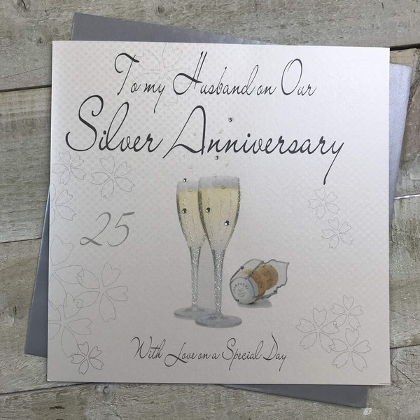WHITE COTTON CARDS to My Husband, Handmade Large 25th Silver Anniversary Card Champagne Glasses, XLWA25H