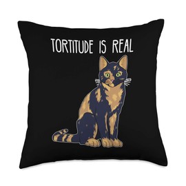 Tortitude Is Real Tortoise Shell Tortie Cat Throw Pillow