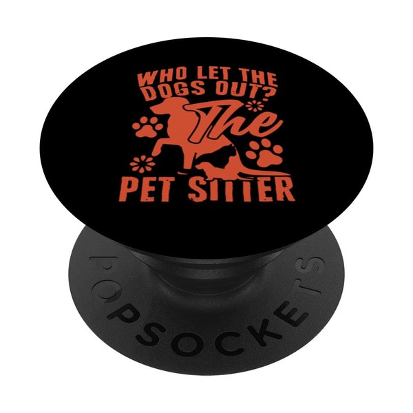 Who Let The Dogs Out The Pet Sitter Pet Sitter