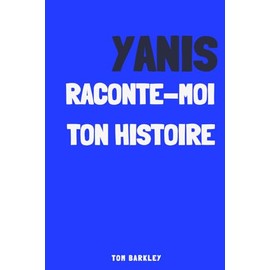 Yanis, raconte moi ton histoire