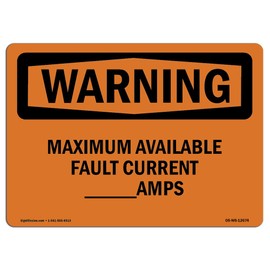 OSHA Waring Sign - Maximum Available Fault Current_Amps | Vinyl Label Decal | Protect Your Business, Work Site, Warehouse & Shop Area |  Made in The USA