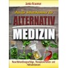 Aus der Schatzkammer der Alternativmedizin: Neue Behandlungserfolge, Therapieverfahren und Heilsubstanzen