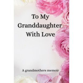 A Grandmothers memoir, journal, notebook, legacy gift for granddaughter