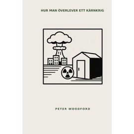 HUR MAN ÖVERLEVER ETT KÄRNKRIG