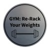 Signs ByLITA Circle GYM: Re-Rack Your Weights Sign (Brushed Silver)