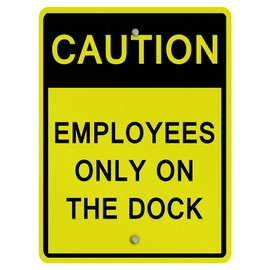 Aluminum Vertical Metal Sign Multiple Sizes Caution Employees Only on The Dock Activity Park Yellow Restricted Access with Border Weatherproof Street 9x12Inches
