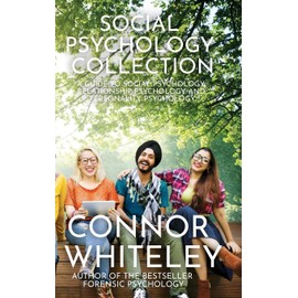 Social Psychology Collection: A Guide To Social Psychology, Relationship Psychology and Personality Psychology (Introductory)
