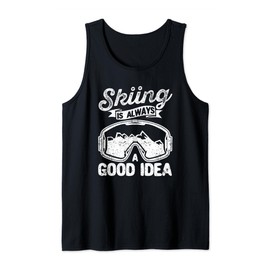 Skiing Is Always A Good Idea Funny Ski Lovers Instructor Tank Top