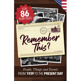 Remember This?: People, Things and Events from 1939 to the Present Day (US Edition)