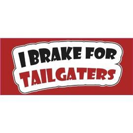 I Brake For Tailgaters Slogan Car Bumper Sticker Decal 6" x 3"