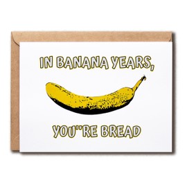 SMDDesigns Banana Years You're Bread Card - Fun Bff Greeting Card - Bestie Bday Congrats Card - Hilarious Banana Punny Card