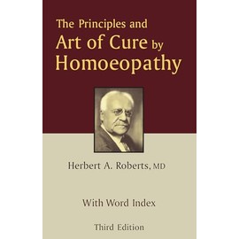 Principles & Art of Cure by Homoeopathy: A Modern Textbook with Word Index: 3rd Edition