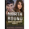 North Bound: North Star Crusades Series 2