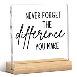 Employee Appreciation Gifts, Appreciation Gifts for Coworkers, Thank You Gifts for Women, Acrylic Sign With Wooden Stand for Office Desk Table Shelf-Never Forget The Difference You Make